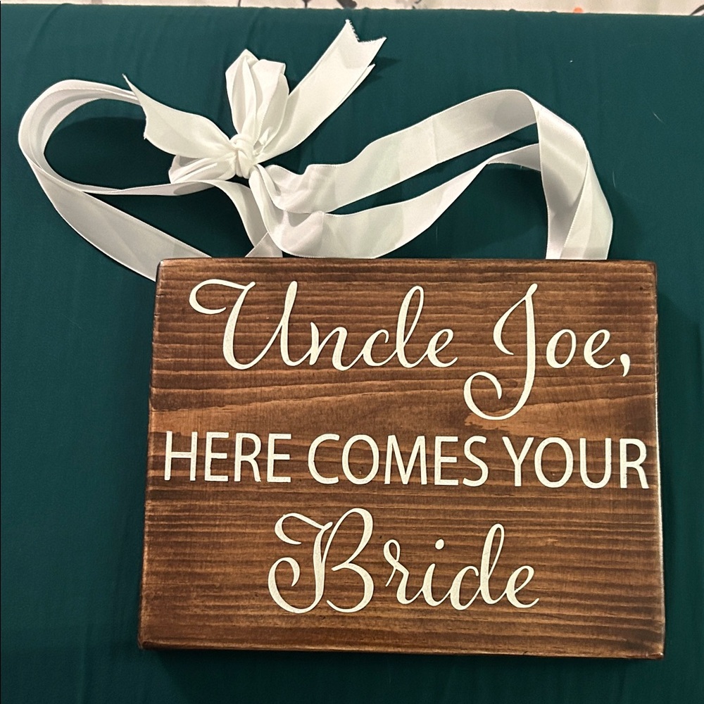 Wooden Wedding Sign with White Ribbon - Uncle Joe, here comes your bride
